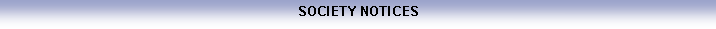 Text Box: SOCIETY NOTICES